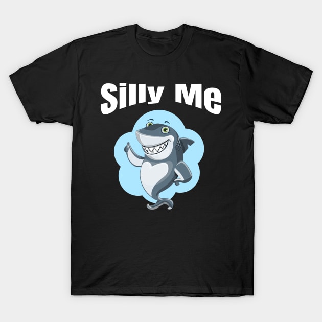 Silly Me T-Shirt by jerranne